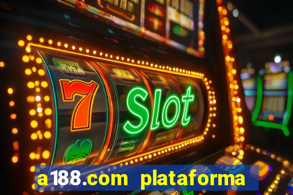 a188.com plataforma de jogos